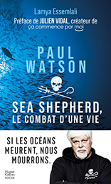 Sea sheperd,le combat d'une vie, Ed. Harper Collins Poche - Prface de Julien Vidal