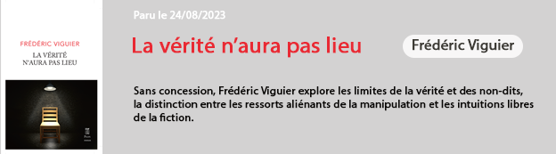 La vérité n'aura pas lieu, Frédéric Viguier, Ed. Plon, août 2023
