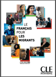 Le français pour les migrants Collection Trait d’union Éditions CLE International 2008 (8 titres)