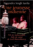 Une jeunesse indienne Journal de l’Aide de camp de Lord Mounbatten Narendra Singh of Sarila Éditions Payot (traduit de l’anglais) 